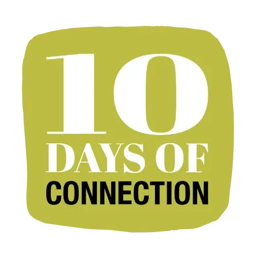 10 Days of Connection